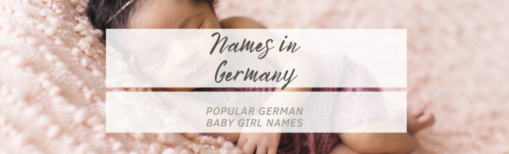 german-baby-girl-names-the-most-popular-names-aboe-by-marga